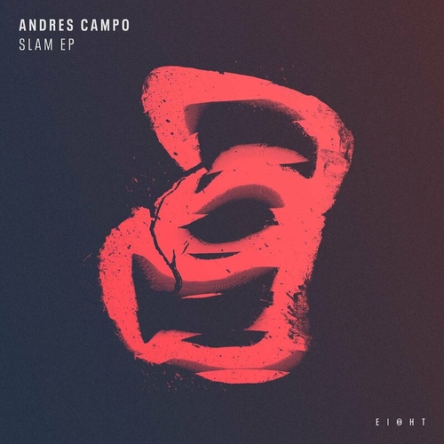 Andres Campo - Slam EP [EI8HT027]